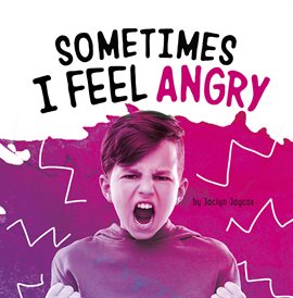 Cover image for Sometimes I Feel Angry