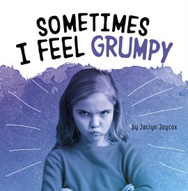 Cover image for Sometimes I Feel Grumpy