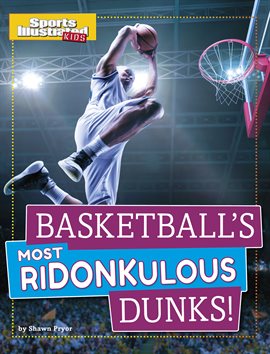 Cover image for Basketball's Most Ridonkulous Dunks!