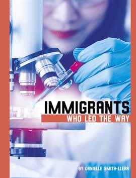 Cover image for Immigrants Who Led the Way