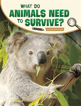 Imagen de portada para What Do Animals Need to Survive?