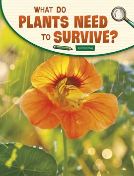 Imagen de portada para What Do Plants Need to Survive?