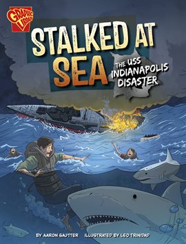 World War II Military Disasters: Stalked at Sea: The USS Indianapolis Disaster
