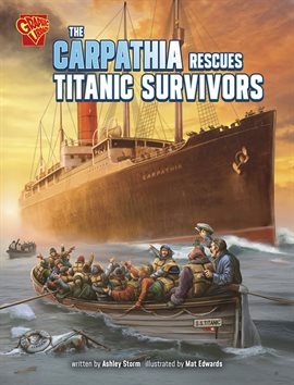 Great Moments in History: The Carpathia Rescues Titanic Survivors