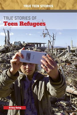 Imagen de portada para True Stories of Teen Refugees