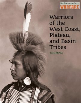 Imagen de portada para Warriors of the West Coast, Plateau, and Basin Tribes