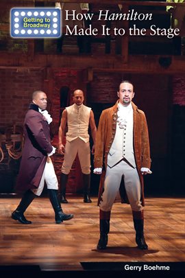 Cover image for How Hamilton Made It to the Stage
