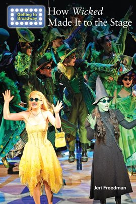 Cover image for How Wicked Made It to the Stage
