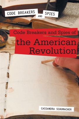 Imagen de portada para Code Breakers and Spies of the American Revolution