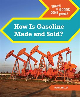 Cover image for How Is Gasoline Made and Sold?