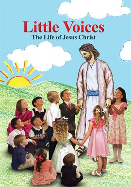 Cover image for Little Voices: The Life Of Jesus Christ