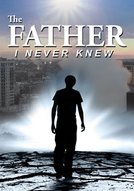 Cover image for The Father I Never Knew