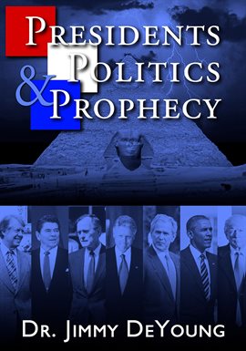 Cover image for Presidents, Politics, and Prophecy