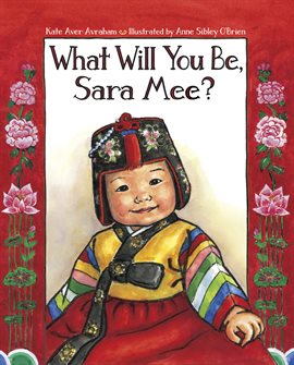 Cover image for What Will You Be, Sara Mee?