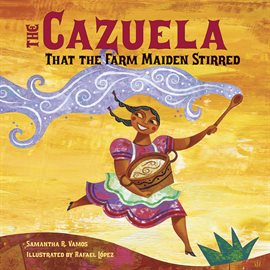 Cover image for The Cazuela That the Farm Maiden Stirred