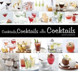 Cover image for Cocktails, Cocktails & More Cocktails