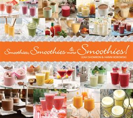 Imagen de portada para Smoothies, Smoothies & More Smoothies!