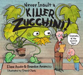 Cover image for Never Insult a Killer Zucchini