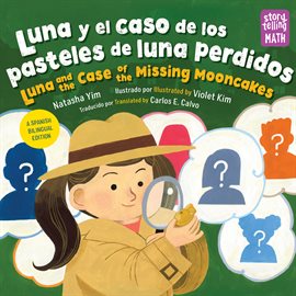 Luna y el caso de los pasteles de luna perdidos / Luna and the Case of the Missing Mooncakes