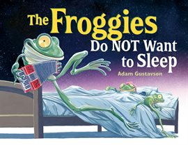 Imagen de portada para The Froggies Do NOT Want to Sleep