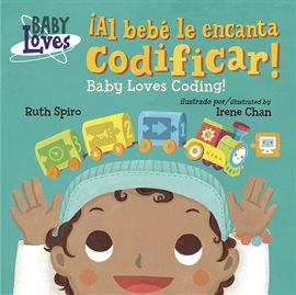 Cover image for ¡Al bebé le encanta codificar! / Baby Loves Coding!