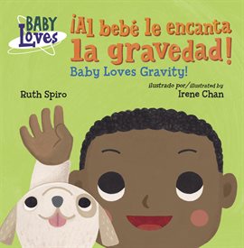 Cover image for ¡¡Al bebé le encanta la gravedad! / Baby Loves Gravity!