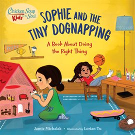 Cover image for Chicken Soup for the Soul KIDS: Sophie and the Tiny Dognapping