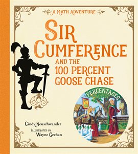 Cover image for Sir Cumference and the 100 PerCent Goose Chase