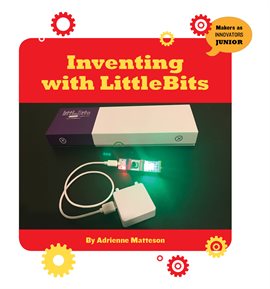 Imagen de portada para Inventing With LittleBits