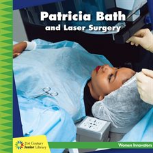 Cover image for Patricia Bath and Laser Surgery
