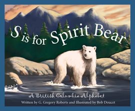 Cover image for S is for Spirit Bear