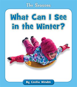 Cover image for What Can I See in the Winter?