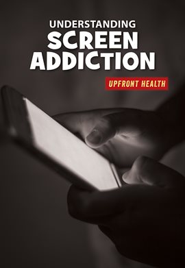 Cover image for Understanding Screen Addiction