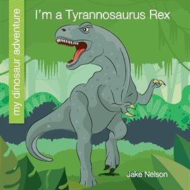 Cover image for I'm a Tyrannosaurus Rex
