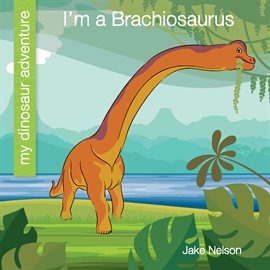 Cover image for I'm a Brachiosaurus
