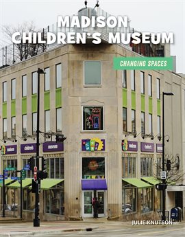 Cover image for Madison Children's Museum
