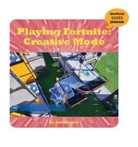 Cover image for Playing Fortnite: Creative Mode