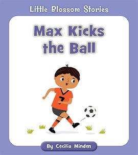 Cover image for Max Kicks the Ball