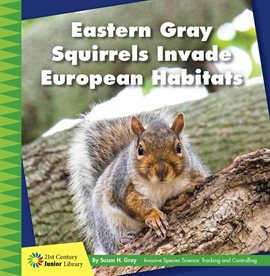Cover image for Eastern Gray Squirrels Invade European Habitats