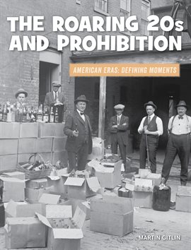 Cover image for The Roaring 20s and Prohibition