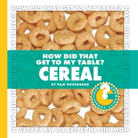 Cover image for How Did That Get to My Table? Cereal