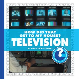 Cover image for How Did That Get to My House? Television