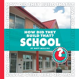 Cover image for How Did They Build That? School