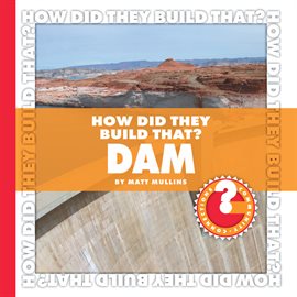 Cover image for How Did They Build That? Dam
