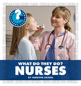 Cover image for What Do They Do? Nurses