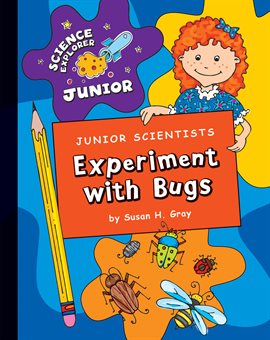 Cover image for Junior Scientists: Experiment with Bugs