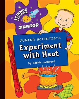 Cover image for Junior Scientists: Experiment with Heat