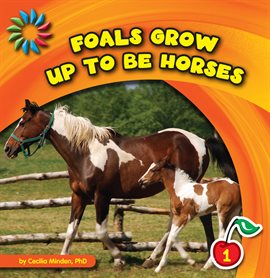 Cover image for Foals Grow up to Be Horses