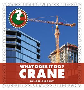 Cover image for What Does It Do? Crane