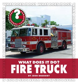 Cover image for What Does It Do? Fire Truck